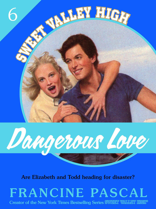 Title details for Dangerous Love by Francine Pascal - Wait list